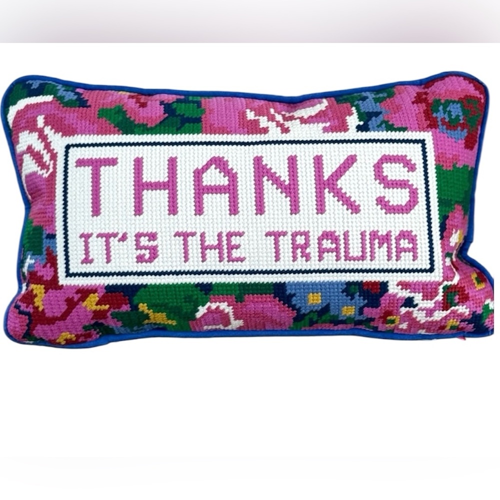 Embroidered Floral “Thanks It’s The Trauma” Pillow — NWT! VIRAL!